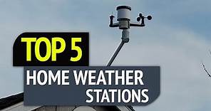 TOP 5: Best Home Weather Stations