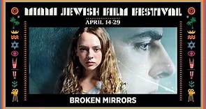 BROKEN MIRRORS Trailer Starring Emmy Nominee Shira Haas | Miami Jewish Film Festival 2021