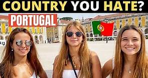 Which Country Do You HATE The Most? | PORTUGAL