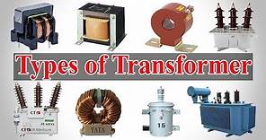 Transformer Types - Types of Transformer - Electrical Transformers Types