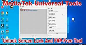 MediaTek Universal Tools Unlock Screen Lock And FRP-Free Tool