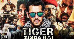 Tiger Zinda Hai Full HD Movie | Salman Khan | Katrina Kaif | Ali Abbas Zafar | Review & Details