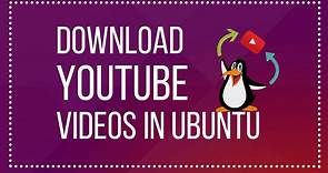 Download YouTube Videos in Ubuntu and Other Linux [3 Ways]