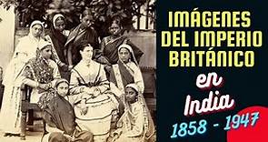 HISTORIA DE LA INDIA 🇮🇳 Imágenes del Raj Británico INDIA 1858 - 1947