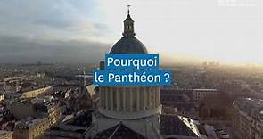 Pourquoi le Panthéon ?