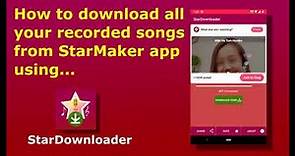 How to use StarDownloader to download your recorded songs from StarMaker? | App link in Description