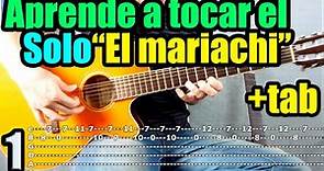 Como tocar "EL MARIACHI" SOLO COMPLETO (PARTE 1 de 2) TUTORIAL