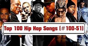 TOP 100 Hip Hop Songs of All Time [#100-51]