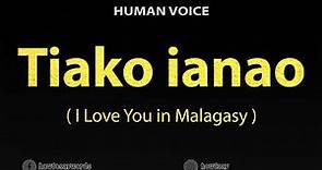 How To Pronounce Tiako ianao - I love you in Malagasy