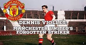 Dennis Viollet-Manchester United's Forgotten Striker | AFC Finners | Football History Documentary