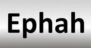 How to Pronounce Ephah? (BIBLE)