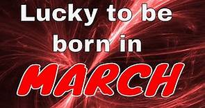 Amazing Facts about People born in March | Qualities of people born in March