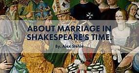 About marriage in Shakespeare's time.