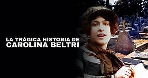 La trágica historia de Carolina Beltri