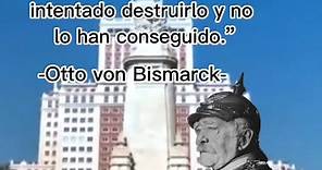 Que opinais de esta frase decha por Otto von Bismarck? #españa #españoles #ottovonbismarck #bismarck #alemania #historia #vivaespaña #imperioespañol