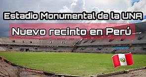 Estadio MONUMENTAL de la UNA | El NUEVO RECINTO en PERÚ