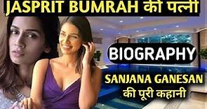 Sanjana Ganesan Biography | Jasprit Bumrah Wife,Lifestyle,Life Story,Wiki,Interview,Age,Family