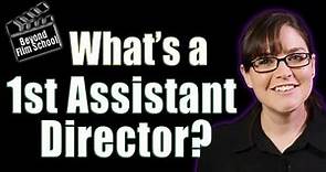 What's a 1st Assistant Director?