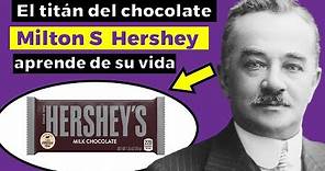 De aprendiz a FUNDADOR DE HERSHEY CHOCOLATES: la increíble historia de Milton S Hershey