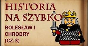 Historia Na Szybko - Bolesław I Chrobry cz.3 (Historia Polski #6) (1013-1025)