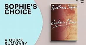 SOPHIE'S CHOICE by William Styron | A Quick Summary