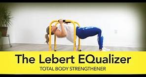 The Lebert EQualizer Total Body Strengthener