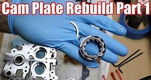 Cam Plate Rebuild Part 1: What NOT to do.