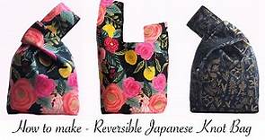How to make a reversible Japanese knot bag with a boxed bottom.