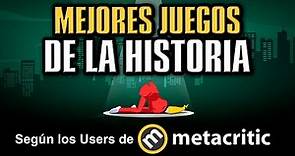 TOP 10 MEJORES VIDEOJUEGOS de la HISTORIA Según los USUARIOS de METACRITIC