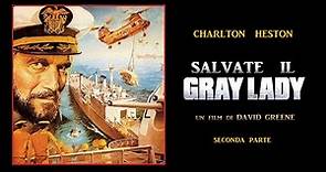 Salvate il Gray Lady (1978) 2°Parte (ITA) HD