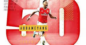 All 50 of Pierre-Emerick Aubameyang's Arsenal goals