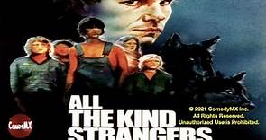 All the Kind Strangers (1974) | Full Movie | Stacy Keach | Samantha Eggar | John Savage