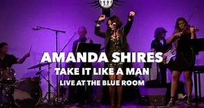 Amanda Shires - Take It Like a Man (Live at The Blue Room)