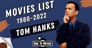 Tom Hanks | Movies List (1980-2022)