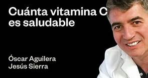 Óscar Aguilera // Vitamina C: dosis diaria, funciones y tratamiento oncológico