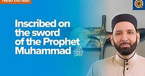 Inscribed on the Sword of the Prophet Muhammad ﷺ | Khutbah By Dr. Omar Suleiman