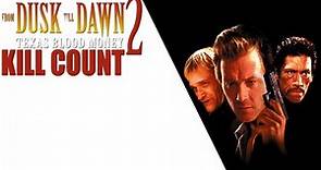 FROM DUSK TILL DAWN 2: TEXAS BLOOD MONEY (1999) | KILL COUNT