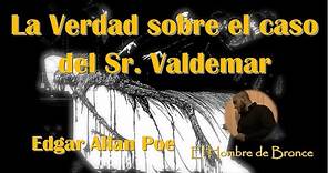 La Verdad sobre el Caso del Sr. Valdemar - Edgar Allan Poe - Audiolibro Completo Español Latino