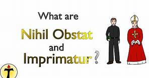 What is Imprimatur and Nihil Obstat?