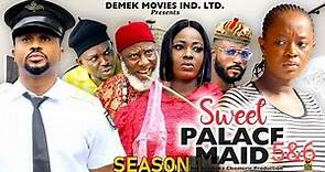 SWEET PALACE MAID "Complete Season 5&6" Mike Godson Luchy Donalds 2023 Latest Trending Movie