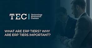 What are ERP tiers? Why are ERP tiers important?