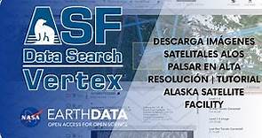 Descarga Imágenes Satelitales ALOS PALSAR en Alta Resolución | Tutorial Alaska Satellite Facility