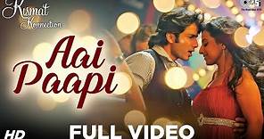 Aai Paapi Full Video - Kismat Konnection | Shahid Kapoor, Vidya Balan | Neeraj Shridhar | Pritam