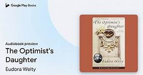 The Optimist's Daughter by Eudora Welty · Audiobook preview