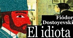 LIBRO "EL IDIOTA" novela de Fiódor Dostoyevski, resumen y argumento. Los mejores libros en español.