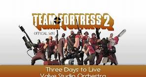 Team Fortress 2 Soundtrack | Three Days to Live