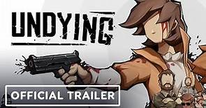 Undying: Official Launch Trailer