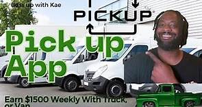 New App for Cargo vans And Pick up trucks Pick up App Review Make Over $1500 Weekly