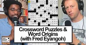 785. Crossword Puzzles & Word Origins (with Fred Eyangoh)