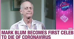 Mark Blum becomes the first celebrity to die from Coronavirus at the age of 69